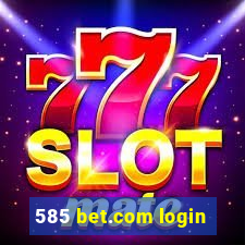 585 bet.com login